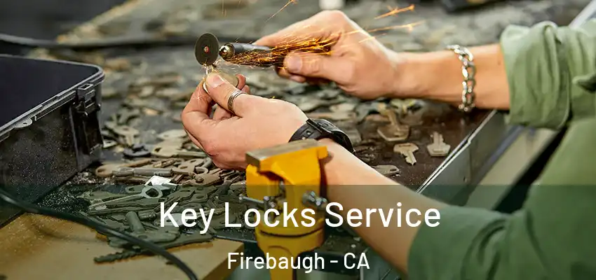  Key Locks Service Firebaugh - CA