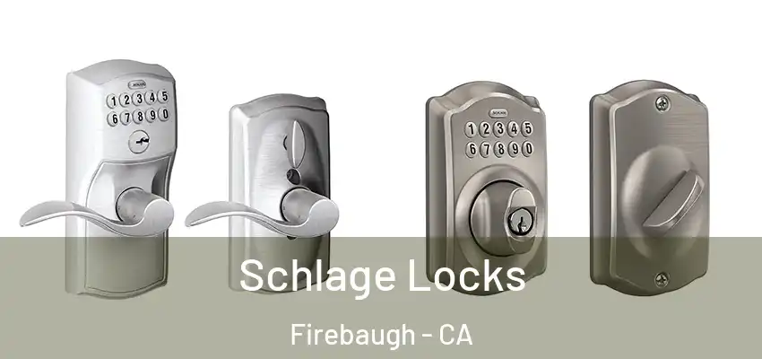  Schlage Locks Firebaugh - CA